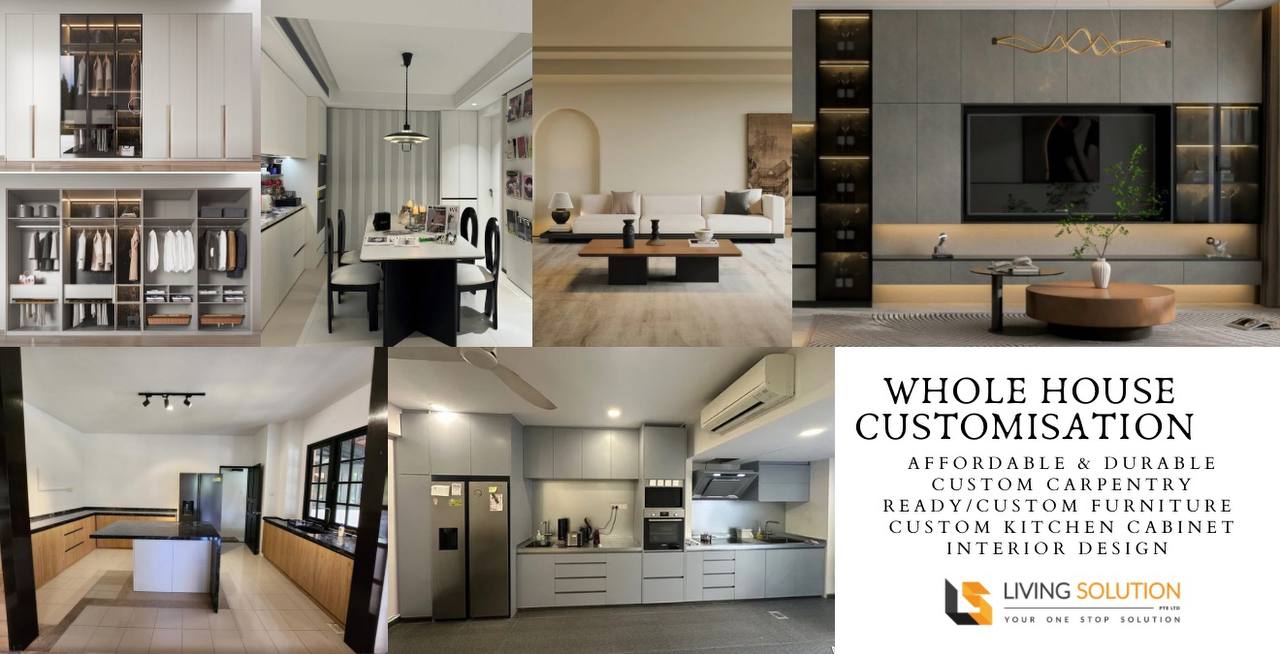 Whole House Customization Custom Carpentry Ready or Custom Furniture one stop at Living Solution in Singapore